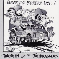 Purchase Too Slim & The Taildraggers - Bootleg Series Vol. 1