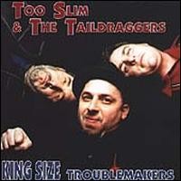 Purchase Too Slim & The Taildraggers - King Size Troublemakers