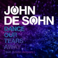 Purchase John De Sohn - Dance Our Tears Away (Feat. Kristin Amparo) (CDS)