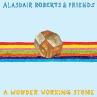 Purchase Alasdair Roberts - A Wonder Working Stone