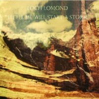 Purchase Loch Lomond - Little Me Will Start A Storm