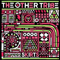 Purchase The Other Tribe - Skirts (CDS)