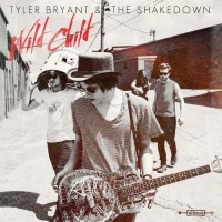 Purchase Tyler Bryant & The Shakedown - Wild Child