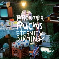 Purchase Frontier Ruckus - Eternity Of Dimming