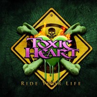 Purchase Toxic Heart - Ride Your Life