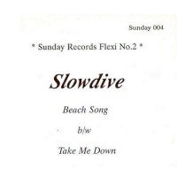 Purchase Slowdive - Beach Song / Take Me Down (CDS)