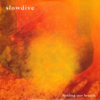 Purchase Slowdive - Holding Our Breath (EP)
