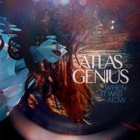 Purchase Atlas Genius - When It Was Now