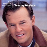 Purchase Sammy Kershaw - The Definitive Collection