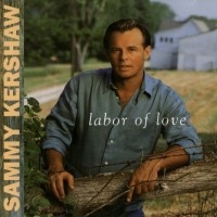 Purchase Sammy Kershaw - Labor Of Lov e