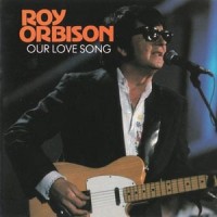 Purchase Roy Orbison - Our Love Songs (Vinyl)