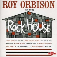 Purchase Roy Orbison - Roy Orbison At The Rock House (Remastered 2009)