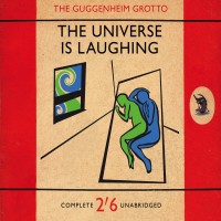 Purchase The Guggenheim Grotto - The Universe Is Laughing