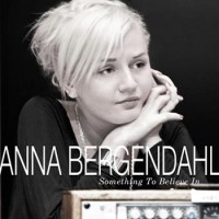 Purchase Anna Bergendahl - Something To Believe In