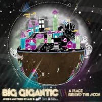 Purchase Big Gigantic - A Place Behind The Moon