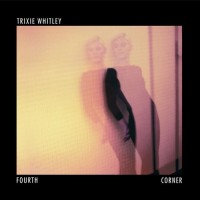Purchase Trixie Whitley - Fourth Corner