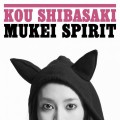 Buy Kou Shibasaki - Mukei Spirit (CDS) Mp3 Download