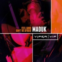 Purchase Maduk - Feel Good / Don't Be Afraid (CDS)