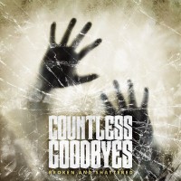 Purchase Countless Goodbyes - Broken & Shattered (EP)