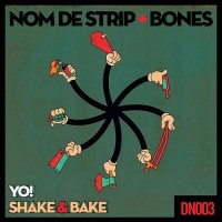 Purchase Bones, Nom De Strip - Shake & Bake / Yo! (CDS)