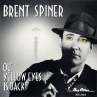 Purchase Brent Spiner - Ol' Yellow Eyes Is Back