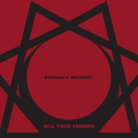 Purchase Douglas J. McCarthy - Kill Your Friends CD1