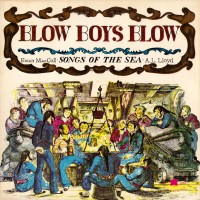 Purchase Ewan MacColl & A.L. Lloyd - Blow Boys Blow (Reissue 1996)
