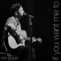 Purchase Ron Pope - If You Want Me To (CDS)
