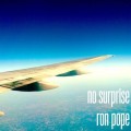 Buy Ron Pope - No Surprise (CDS) Mp3 Download