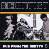 Purchase Scientist - Dub From The Ghetto
