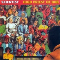 Purchase Scientist - High Priest Of Dub (Remastered 2011)