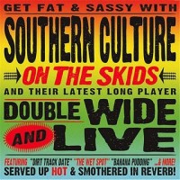 Purchase Southern Culture On The Skids - Doublewide And Live CD1