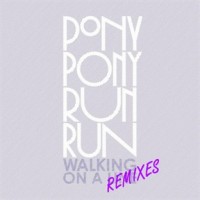 Purchase Pony Pony Run Run - Walking On A Line (Remixes)