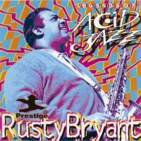 Purchase Rusty Bryant - Legends Of Acid Jazz Vol. 1