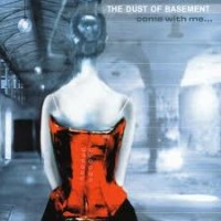 Purchase Dust Of Basement - Come With Me...