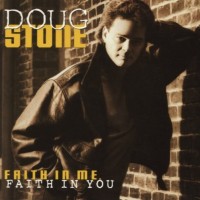 Purchase Doug Stone - Faith In Me, Faith In You