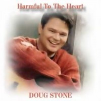 Purchase Doug Stone - Harmful To The Heart