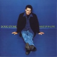 Purchase Doug Stone - Make Up In Love