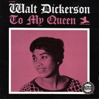 Purchase Walt Dickerson - To My Queen (Remastered 2004)