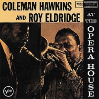 Purchase Coleman Hawkins & Roy Eldridge - At The Opera House (Remastered 1994)