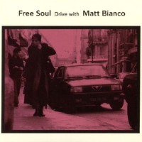 Purchase Matt Bianco - Free Soul: Drive With Matt Bianco