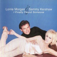Purchase Lorrie Morgan & Sammy Kershaw - I Finally Found Someone