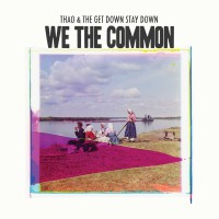 Purchase Thao & The Get Down Stay Down - We The Common