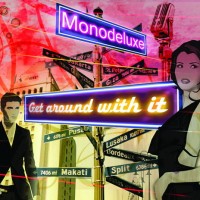 Purchase Monodeluxe - Get Around With It