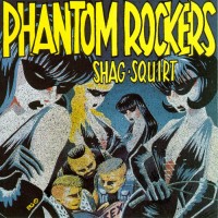 Purchase Phantom Rockers - Shag-Squirt