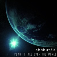 Purchase Shabutie - Plan To Take Over The World (EP)