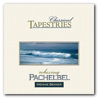 Purchase Hennie Bekker - Classical Tapestries: Relaxing Pachelbel