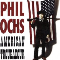 Purchase Phil Ochs - American Troubadour CD1