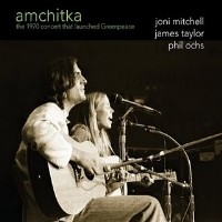 Purchase Joni Mitchell - Amchitka: The 1970 Concert That Launched Greenpeace (Remastered 2009)