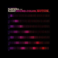 Purchase Farewell Flight - Sound. Color. Motion.